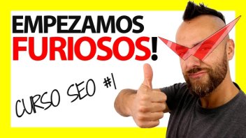 ¿Qué es el SEO para los FURIOSOS? – Curso SEO #1