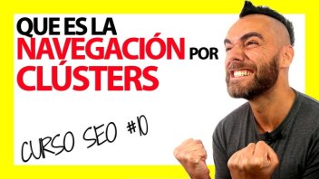 Qué es la NAVEGACIÓN WEB POR CLUSTERS y Cómo Funciona – Curso SEO #10