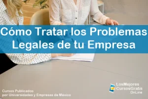 1143-IMAGEN-Los Mejores Cursos Gratis OnLine Cómo Tratar Exitosamente los Problemas Legales de tu Empresa-01