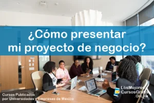 1143-IMAGEN-Los Mejores Cursos Gratis OnLine Cómo presentar mi proyecto de negocio-01