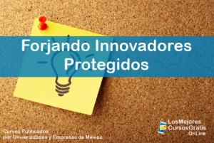 1143-IMAGEN-Los Mejores Cursos Gratis OnLine Forjando Innovadores Protegidos -01