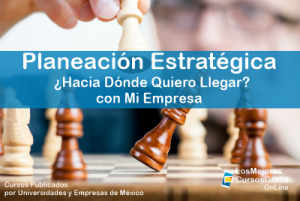 1143-IMAGEN-Los Mejores Cursos Gratis OnLine Planeación Estratégica Hacia Dónde Quiero Llegar con Mi Empresa -01