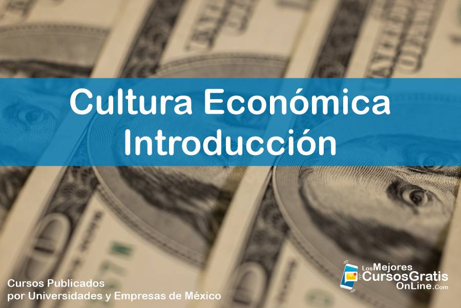 1143-IMAGEN-Los Mejores Cursos Gratis OnLine Cultura Económica Introducción - 03