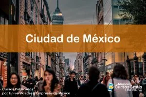 1143-IMAGEN-Los Mejores Cursos Gratis OnLine Realizados y Publicados por Universidades y Empresas de México Ciudad de México - 05