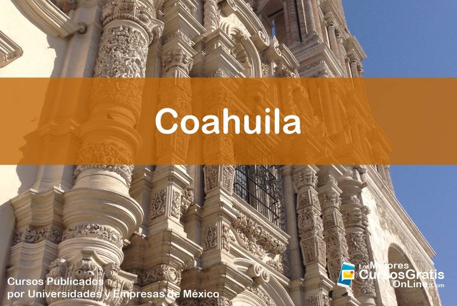 1143-IMAGEN-Los Mejores Cursos Gratis OnLine Realizados y Publicados por Universidades y Empresas de México Coahuila - 05