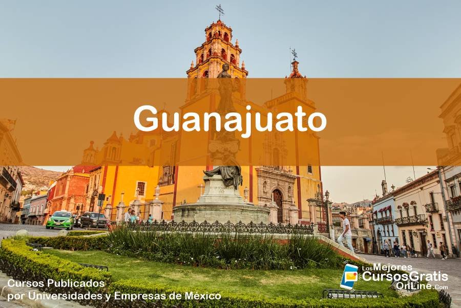 Cursos Gratis OnLine en Guanajuato 16 1143-IMAGEN-Los Mejores Cursos Gratis OnLine Realizados y Publicados por Universidades y Empresas de México Guanajuato - 08
