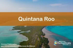 1143-IMAGEN-Los Mejores Cursos Gratis OnLine Realizados y Publicados por Universidades y Empresas de México Quintana Roo - 08
