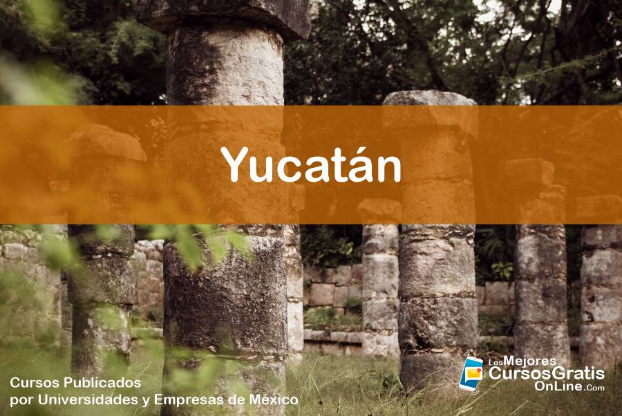1143-IMAGEN-Los Mejores Cursos Gratis OnLine Realizados y Publicados por Universidades y Empresas de México Yucatán - 08