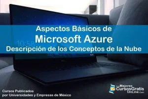 1143-IMAGEN-Los Mejores Cursos Gratis OnLine Aspectos Básicos de Microsoft Azure Descripción de los Conceptos de la Nube - 08