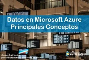 1143-IMAGEN-Los Mejores Cursos Gratis OnLine Aspectos Básicos de los Datos en Microsoft Azure un Recorrido por los Principales Conceptos de los Datos - 08