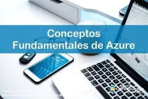 1143-IMAGEN-Los Mejores Cursos Gratis OnLine Conceptos Fundamentales de Azure - 08