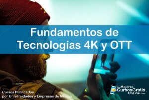 1143-IMAGEN-Los Mejores Cursos Gratis OnLine - Fundamentos de Tecnologías 4K y OTT - 11