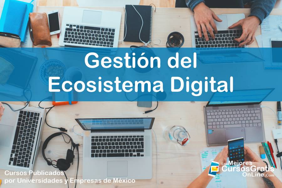 1143-IMAGEN-Los Mejores Cursos Gratis OnLine - Gestión del Ecosistema Digital - 11