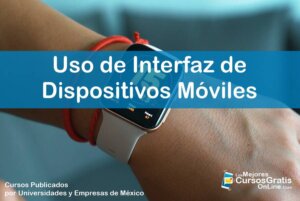 Curso Gratis OnLine de Uso de Interfaz de Dispositivos Móviles 8 1143-IMAGEN-Los Mejores Cursos Gratis OnLine - Uso de Interfaz de Dispositivos Móviles - 11